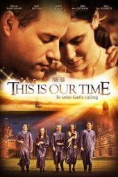 Nonton film This Is Our Time (2013) terbaru