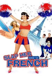 Nonton film Slap Her… She’s French (2002)