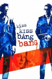 Nonton film Kiss Kiss Bang Bang (2005) terbaru