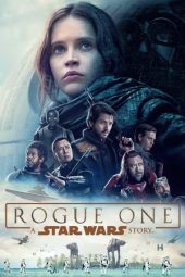 Nonton film Rogue One: A Star Wars Story (2016) terbaru