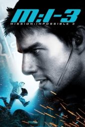 Nonton film Mission: Impossible III (2006) terbaru