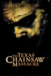 Nonton film The Texas Chainsaw Massacre (2003) terbaru