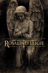 Nonton film The Last Will and Testament of Rosalind Leigh (2012)
