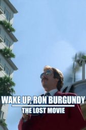 Nonton film Wake Up, Ron Burgundy: The Lost Movie (2004) terbaru