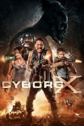 Nonton film Cyborg X (2016)