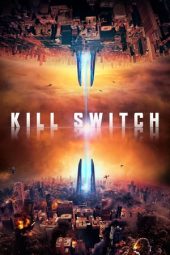 Nonton film Kill Switch (2017)