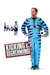 Nonton film Kicking & Screaming (2005)