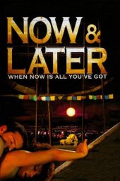 Nonton film Now & Later (2009)