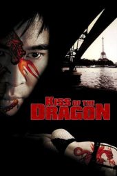 Nonton film Kiss of the Dragon (2001)