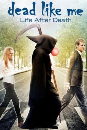 Nonton film Dead Like Me: Life After Death (2009)