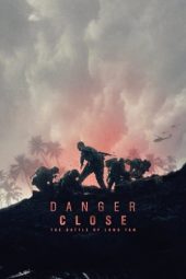 Nonton film Danger Close (2019) terbaru