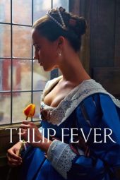 Nonton film Tulip Fever (2017) terbaru