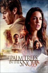 Nonton film Palm Trees in the Snow (2015) terbaru