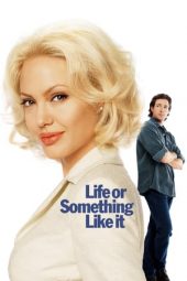 Nonton film Life or Something Like It (2002)