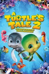 Nonton film A Turtle’s Tale 2: Sammy’s Escape from Paradise (2012) terbaru