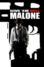 Nonton film Give ‘em Hell, Malone (2009) terbaru