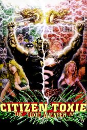 Nonton film Citizen Toxie: The Toxic Avenger IV (2001) terbaru
