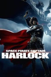 Nonton film Space Pirate Captain Harlock (2013)