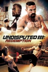 Nonton film Undisputed III: Redemption (2010)