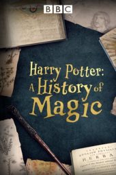Nonton film Harry Potter – A History Of Magic (2017)