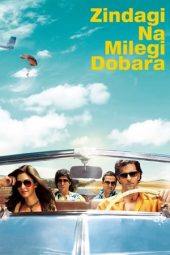 Nonton film Zindagi Na Milegi Dobara (2011) terbaru