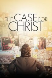 Nonton film The Case for Christ (2017) terbaru
