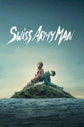 Nonton film Swiss Army Man (2016) terbaru