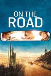 Nonton film On the Road (2012) terbaru