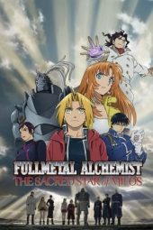Nonton film Fullmetal Alchemist The Movie: The Sacred Star of Milos (2011) terbaru