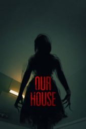 Nonton film Our House (2018) terbaru