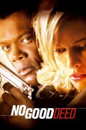 Nonton film No Good Deed (2002) terbaru