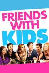 Nonton film Friends with Kids (2012) terbaru
