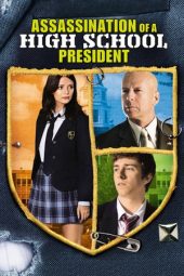 Nonton film Assassination of a High School President (2008) terbaru