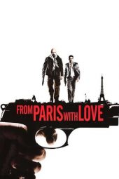 Nonton film From Paris with Love (2010) terbaru