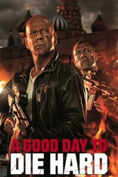 Nonton film A Good Day to Die Hard (2013)
