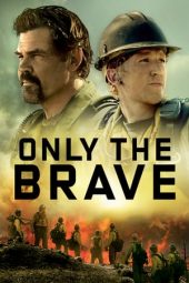 Nonton film Only the Brave (2017)