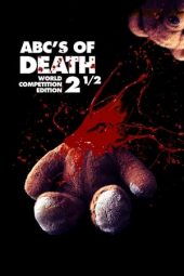 Nonton film ABCs of Death 2 1/2 (2016) terbaru