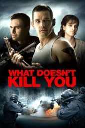Nonton film What Doesn’t Kill You (2008)