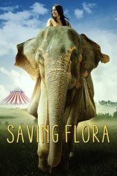 Nonton film Saving Flora (2018) terbaru