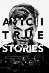 Nonton film Avicii: True Stories (2017)