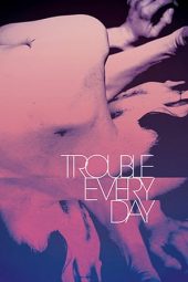 Nonton film Trouble Every Day (2001)