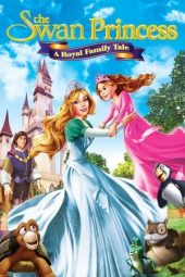 Nonton film The Swan Princess: A Royal Family Tale (2014)