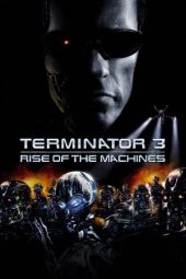 Nonton film Terminator 3: Rise of the Machines (2003) terbaru