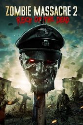 Nonton film Zombie Massacre 2: Reich of the Dead (2015) terbaru