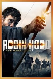 Nonton film Robin Hood: The Rebellion (2018)