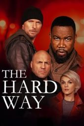 Nonton film The Hard Way (2019) terbaru