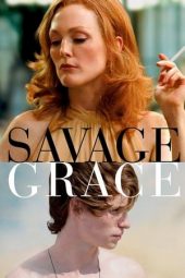 Nonton film Savage Grace (2007) terbaru