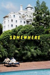 Nonton film Somewhere (2010) terbaru
