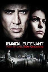 Nonton film The Bad Lieutenant: Port of Call – New Orleans (2009) terbaru