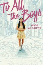 Nonton film To All the Boys: Always and Forever (2021) terbaru